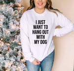 Load image into Gallery viewer, I Just Want to Hang Out with my Dog Sweater, Unisex Heavy Blend Crewneck Sweatshirt, Funny Dog Mom Sweatshirt, Unisex Dog Lover Sweatshirt
