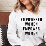 Load image into Gallery viewer, Empowered Women Empower Women Sweater, Woman Empowerment Sweatshirt, Gift for Her, Feminist Shirt, Feminism Shirt, Women&#39;s Rights Sweater
