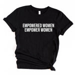 Load image into Gallery viewer, Empowered Women Empower Women, Women&#39;s Empowerment Shirt, Gift for Her, Feminist Shirt, Feminism Shirt, Women&#39;s Rights T-Shirt, Equality Tee
