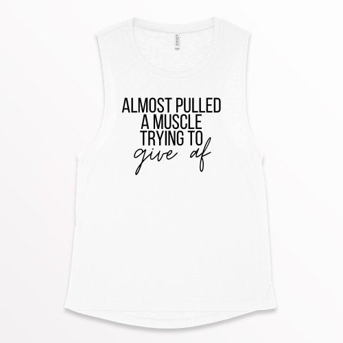 Almost Pulled a Muscle Trying to Give AF Tank, Women's Workout Tank, Fitness Tank, Workout Tank Top, Workout Gift, Gift for Her, Gym Shirt