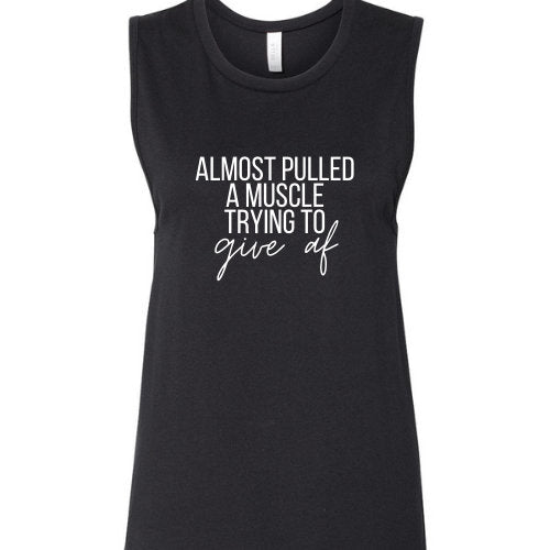 Almost Pulled a Muscle Trying to Give AF Tank, Women's Workout Tank, Fitness Tank, Workout Tank Top, Workout Gift, Gift for Her, Gym Shirt