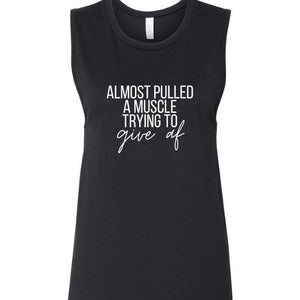 Almost Pulled a Muscle Trying to Give AF Tank, Women's Workout Tank, Fitness Tank, Workout Tank Top, Workout Gift, Gift for Her, Gym Shirt