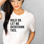 Load image into Gallery viewer, Anxiety Awareness Shirt, Hold on Let me Overthink This Shirt, Mental Health, Unisex Crewneck, Graphic Tee, Self-Love Journey, Social Anxiety
