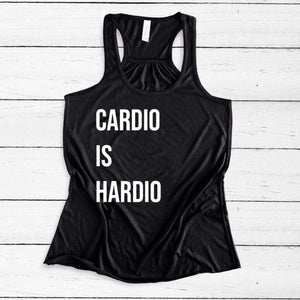 Womens Workout Tank, Womens Fitness Tank, Workout Tank Top, Workout Gift, Gift for Her, Running Tank Top, Cardio is Hardio Tank, Cardio Tank