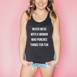 Women's Workout Tank, Women's Fitness Tank, Workout Tank, Kickboxing Tank, Boxing Tank, Never Mess with a Woman Who Punches Things for Fun