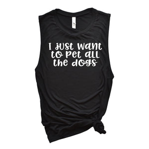 I Just Want to Pet all the Dogs Tank, Dog Lover Shirt, Pet Lover Shirt, Dog Mama Shirt, Dog Lover Gift, Dog Lover Gift, Mother's Day Gift