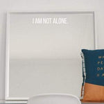 Load image into Gallery viewer, I am not Alone Sticker, Affirmation Mirror Cling, Self-Love Window Cling, Positive Self-Talk, Covid-19 Sticker, Mental Health Awareness Gift
