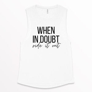 When in Doubt, Ride it Out Tank, Women's Workout Tank, Fitness Tank, Workout Tank Top, Gift for Her, Cycling Tank Top, Women's Cycling Top