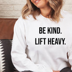 Load image into Gallery viewer, Gym Sweatshirt, Lifting Sweatshirt, Workout Sweater, Gym Gift, Crewneck Sweatshirt, Women&#39;s Gym Sweatshirt, Be Kind Lift Heavy Sweater
