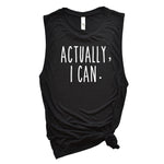 Load image into Gallery viewer, Womens Workout Tank, Womens Fitness Tank, Workout Tank Top, Workout Gift, Gift for Her, Actually I Can Tank, Motivational Tank, Athlete Gift
