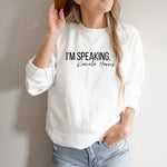 Load image into Gallery viewer, I&#39;m Speaking Sweater, Kamala Harris Sweater, Feminist Sweatshirt, Woman Up Sweater, Girl Power Shirt, Women&#39;s Day Gift, Empowerment Sweater
