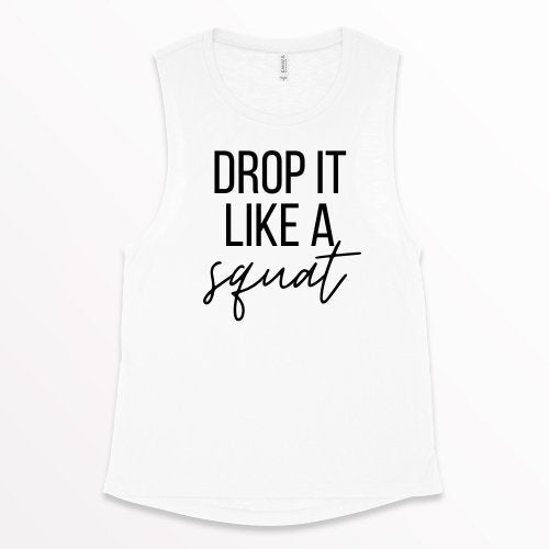 Drop it Like a Squat Tank, Woman Workout Tank, Fitness Tank, Workout Tank Top, Workout Gift, Gift for Her, Motivational Tank, Lifting Tank