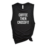 Load image into Gallery viewer, Womens Workout Tank, Womens Fitness Tank, Workout Tank Top, Workout Gift, Gift for Her, Coffee Then Crossfit, Crossfit Tank, Muscle Tank Top
