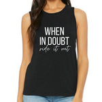 Load image into Gallery viewer, When in Doubt, Ride it Out Tank, Women&#39;s Workout Tank, Fitness Tank, Workout Tank Top, Gift for Her, Cycling Tank Top, Women&#39;s Cycling Top
