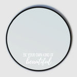 Load image into Gallery viewer, Be Your Own Kind of Beautiful Mirror Cling, Inspirational Window Cling, Real-life Mindfulness Sticker, Positive Self-Talk, Manifestation
