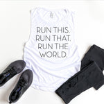 Load image into Gallery viewer, Women&#39;s Running Shirt, Run This, Run That, Run the World, Coaching Tank, Girls Run The World, Woman Empowerment Tank, Women&#39;s Workout Tank
