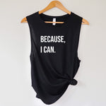 Load image into Gallery viewer, Women’s Workout Tank, Because I Can Tank, Womens Fitness Tank, Workout Tank Top, Workout Gift, Gift for Her, Motivational Tank, Athlete Gift
