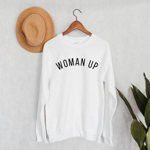 Woman Up Sweater, Feminism Sweater, Feminist Sweater, Empowerment Sweatshirt, Women's Rights Sweater, Gift for Feminist, Girl Power Shirt