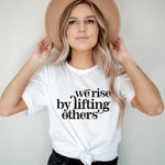 Load image into Gallery viewer, We Rise by Lifting Others Shirt, Women&#39;s Shirt, Feminist Shirt, Feminism T-Shirt, Gift for Her, Woman Empowerment Shirt, Women&#39;s Rights
