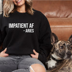 Load image into Gallery viewer, Impatient AF Sweater, Aries Sweater,  Zodiac Sign Gift, Crewneck Sweatshirt, Funny Sweater, Aries Sweatshirt, Birthday Gift, Astrology Gift
