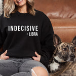 Load image into Gallery viewer, Libra Sweater, Indecisive Sweater, Zodiac Sign, Crewneck Sweatshirt, Funny Sweater, Libra Sweatshirt, Astrology Sweater, Birthday Gift
