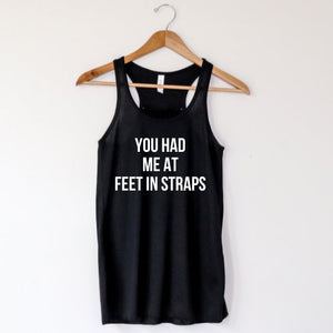 Pilates Shirt, Women's Pilates Tank Top, Pilates Shirt, Funny Pilates Shirt, You Had Me at Feet in Straps, Pilates Instructor, Women's Tank