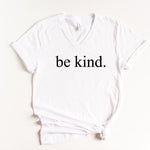 Load image into Gallery viewer, Women&#39;s Be Kind Shirt, Be Kind T-Shirt, Unisex Shirt, Graphic Tee, Motivational Shirt, Yoga Shirt, Anti-Bullying Campaign, Kindness Matters
